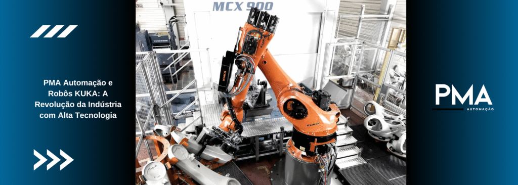 PMA Automação e Robôs KUKA A Revolução da Indústria com Alta Tecnologia